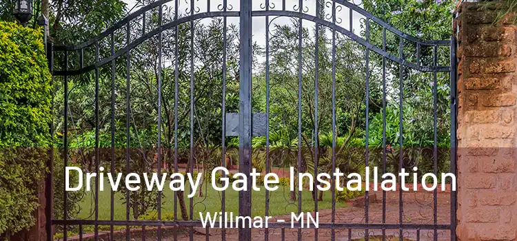 Driveway Gate Installation Willmar - MN