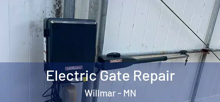 Electric Gate Repair Willmar - MN