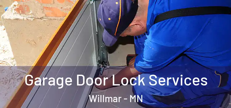 Garage Door Lock Services Willmar - MN