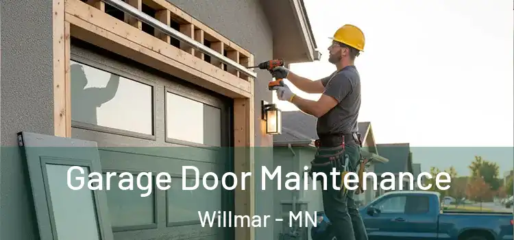 Garage Door Maintenance Willmar - MN