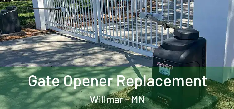 Gate Opener Replacement Willmar - MN