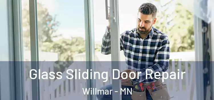 Glass Sliding Door Repair Willmar - MN