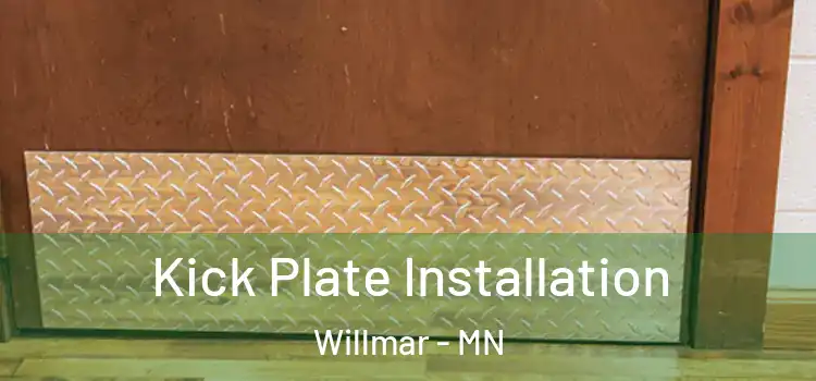 Kick Plate Installation Willmar - MN