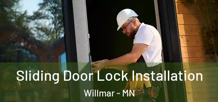 Sliding Door Lock Installation Willmar - MN